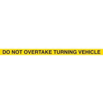 DO NOT OVERTAKE TURNING VEHICLE 1600 x 75mm Class 2 Reflective Sign - Long Life Sticker